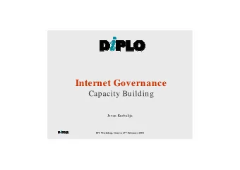 Internet Governance  Capacity Building  Jovan Kurbalija ITU Workshop, Geneva 27 th February 2004