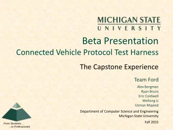 Beta Presentation  Connected Vehicle Protocol Test Harness  The Capstone Experience  Team Ford