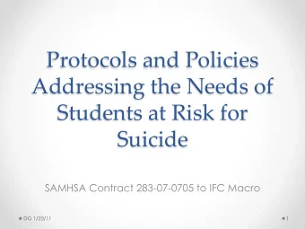 Protocols and Policies  Addressing the Needs of  Students at Risk for  Suicide  SAMHSA Contract