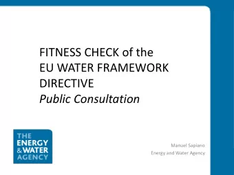 EU WATER FRAMEWORK  DIRECTIVE  Public Consultation  Manuel Sapiano  Energy and Water Agency  EU