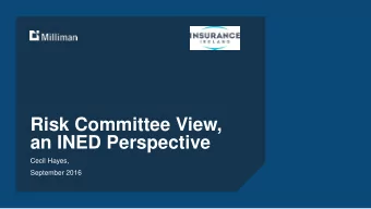 Risk Committee View,  an INED Perspective  Cecil Hayes,  September 2016  Agenda  Introduction