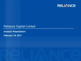 Reliance Capital Limited  Investor Presentation  February 10, 2017  Disclaimer  This presentation
