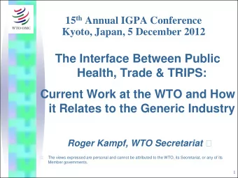 Health, Trade &amp; TRIPS:  Current Work at the WTO and How  it Relates to the Generic Industry