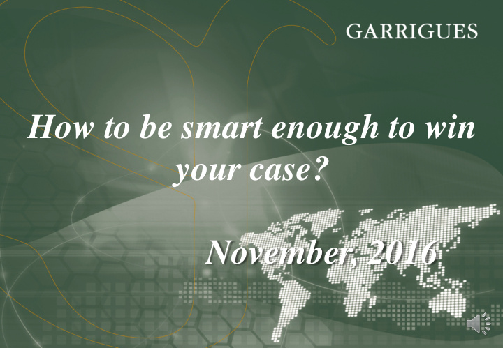 how to be smart enough to win your case november 2016