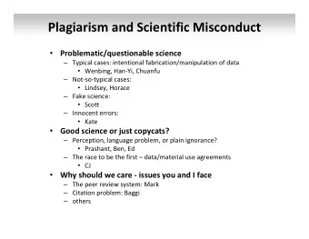 Plagiarism and Scientific Misconduct   Problematic/questionable science  Typical cases:
