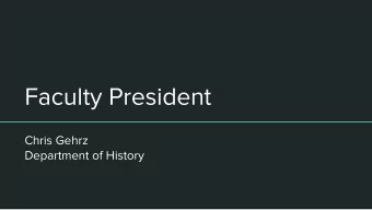 Faculty President  Chris Gehrz  Department of History  Id like to give you all an invisible