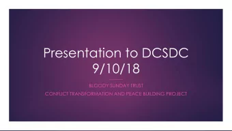 9/10/18  BLOODY SUNDAY TRUST  CONFLICT TRANSFORMATION AND PEACE BUILDING PROJECT  Background to