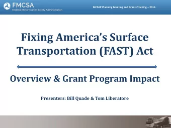 Overview &amp; Grant Program Impact  Presenters: Bill Quade &amp; Tom Liberatore  MCSAP Planning
