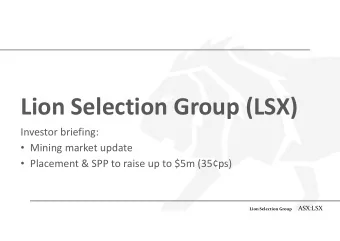 Lion Selection Group (LSX) Investor briefing:  Mining market update  Placement &amp; SPP to