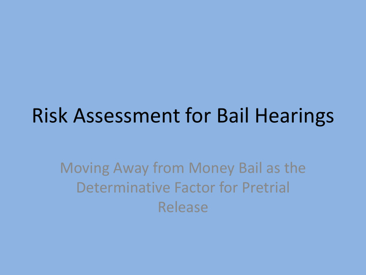 risk assessment for bail hearings