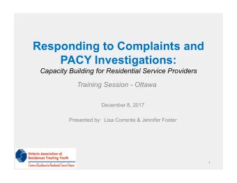 Responding to Complaints and  PACY Investigations:  Capacity Building for Residential Service