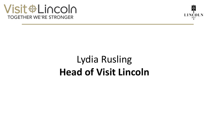 lydia rusling head of visit lincoln since 2012