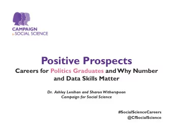 Positive Prospects  Careers for Politics Graduates and Why Number  and Data Skills Matter  Dr.