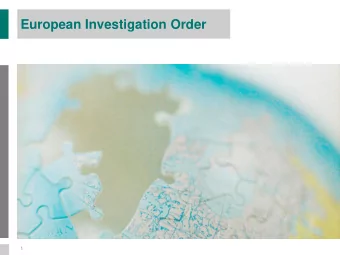 European Investigation Order  1  Plan  I.  Background  II.  Types of Cooperation  A.  Mutual Legal