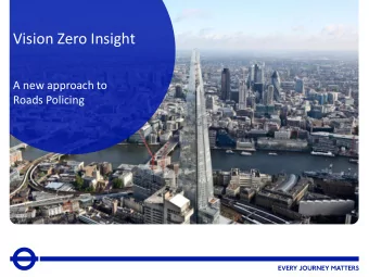 Vision Zero Insight  A new approach to  Roads Policing  VISION ZERO  2  The Vision Zero Action Plan