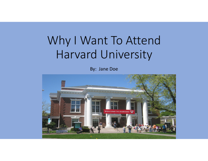 why i want to attend harvard university