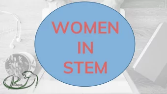 WOMEN  IN  STEM  Discussion  Question:  Has there ever been  a moment in your  life that you felt
