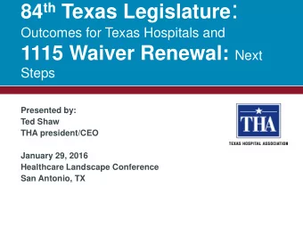 84 th Texas Legislature :  Outcomes for Texas Hospitals and 1115 Waiver Renewal: Next  Steps