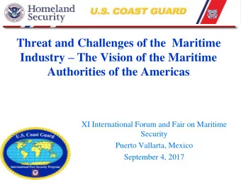 Threat and Challenges of the  Maritime Industry  The Vision of the Maritime  Authorities of the