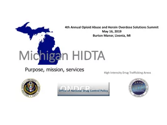 Michigan HID  IDTA  Purpose, mission, services  High Intensity Drug Trafficking Areas  DRUG THREATS