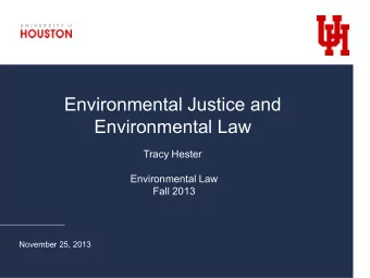 Environmental Justice and  Environmental Law  Tracy Hester Environmental Law Fall 201 3 Nov ember