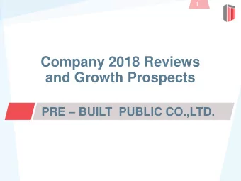 Company 2018 Reviews and Growth Prospects PRE  BUILT  PUBLIC CO.,LTD.  2  PRESENT COMPANY