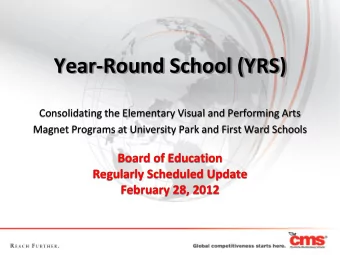 Year-Round School (YRS)  Consolidating the Elementary Visual and Performing Arts  Magnet Programs
