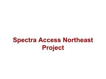 Spectra Access Northeast  Project  What is Spectra?  Spectra is a Houston-based interstate