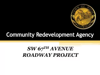 SW 67 TH AVENUE  ROADWAY PROJECT The SW 67 th Avenue Roadway Project offers many opportunities to