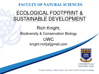SUSTAINABLE DEVELOPMENT  Rich Knight,  Biodiversity &amp; Conservation Biology  UWC