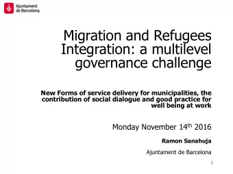 Integration: a multilevel  governance challenge  New Forms of service delivery for municipalities,