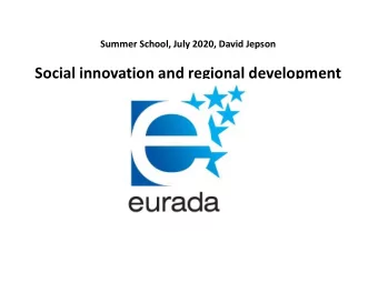 Social innovation and regional development  David Jepson  Involved with EURADA for 30 years!