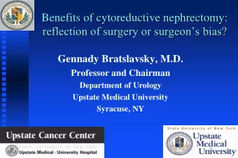 reflection of surgery or surgeons bias?  Gennady Bratslavsky, M.D.  Professor and Chairman