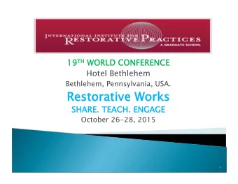 Resto  torati  tive Works  SHARE.  E. TEA  EACH. EN ENGAGE  October 26-28, 2015  1  ***********