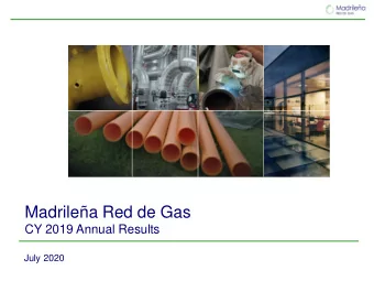 Madrilea Red de Gas  CY 2019 Annual Results  July 2020  Table of Contents  Executive Summary  3