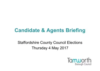 Candidate &amp; Agents Briefing  Staffordshire County Council Elections  Thursday 4 May 2017