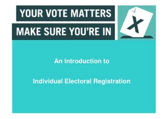 What is Individual Electoral Registration?  An Introduction to  Individual Electoral Registration