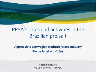 PPSAs roles and activities in the  Brazilian pre-salt  Approach to Norwegian Institutions and