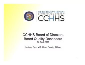CCHHS Board of Directors  Board Quality Dashboard  24 April 2015  Krishna Das, MD, Chief Quality