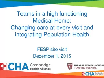 Medical Home:  Changing care at every visit and  integrating Population Health  FESP site visit