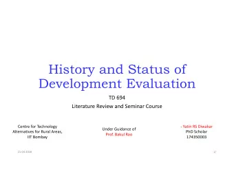 History and Status of  Development Evaluation  TD 694  Literature Review and Seminar Course  Centre