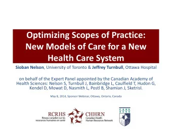 New Models of Care for a New Health Care System Sioban Nelson , University of Toronto &amp; Jeffrey