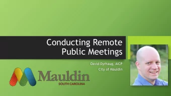 Conducting Remote  Public Meetings  David Dyrhaug, AICP  City of Mauldin  Constitutional guarantees