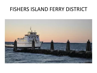 FISHERS ISLAND FERRY DISTRICT  Fishers Island Ferry District  Draft 2018 Operating Budget  August
