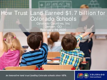 How Trust Land Earned $1.7 billion for  Colorado S  chools  Colorado Counties, Inc  Denver, CO