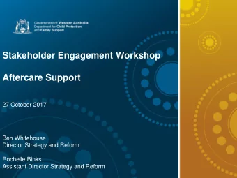 Stakeholder Engagement Workshop  Subtitle Arial Narrow 18  Aftercare Support  27 October 2017  Ben