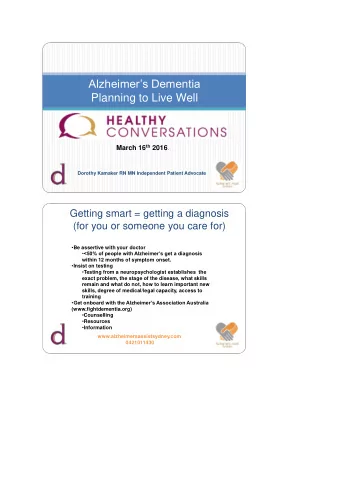 Planning to Live Well March 16 th 2016 .  Dorothy Kamaker RN MN Independent Patient Advocate