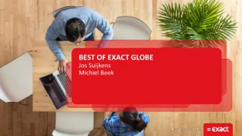 BEST OF EXACT GLOBE  Jos Suijkens  Michiel Beek  Best of Exact Globe  2  Agenda 1. A fresh look for