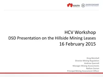 HCV Workshop  DSD Presentation on the Hillside Mining Leases  16 February 2015  Greg Marshall