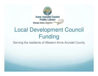 Local Development Council  Funding  Serving the residents of Western Anne Arundel County  Anne
